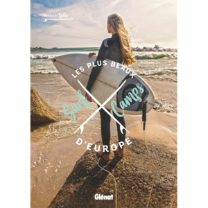 Les plus beaux surf camps d europe - glenat